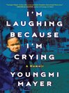 Cover image for I'm Laughing Because I'm Crying